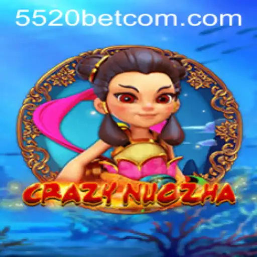 The Thrilling World of CrazyNuoZha: Exploring the 5520 Bet